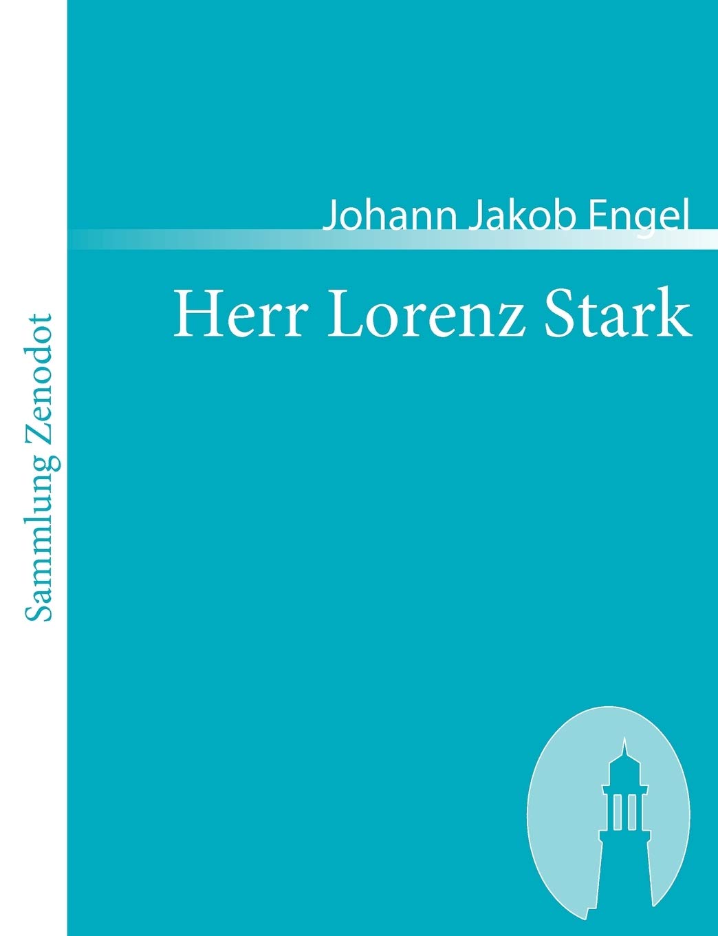 Herr Lorenz Stark: ein Charaktergemlde (Sammlung Zenodot) (German Edition),Used
