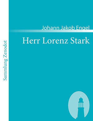 Herr Lorenz Stark: ein Charaktergemlde (Sammlung Zenodot) (German Edition),Used