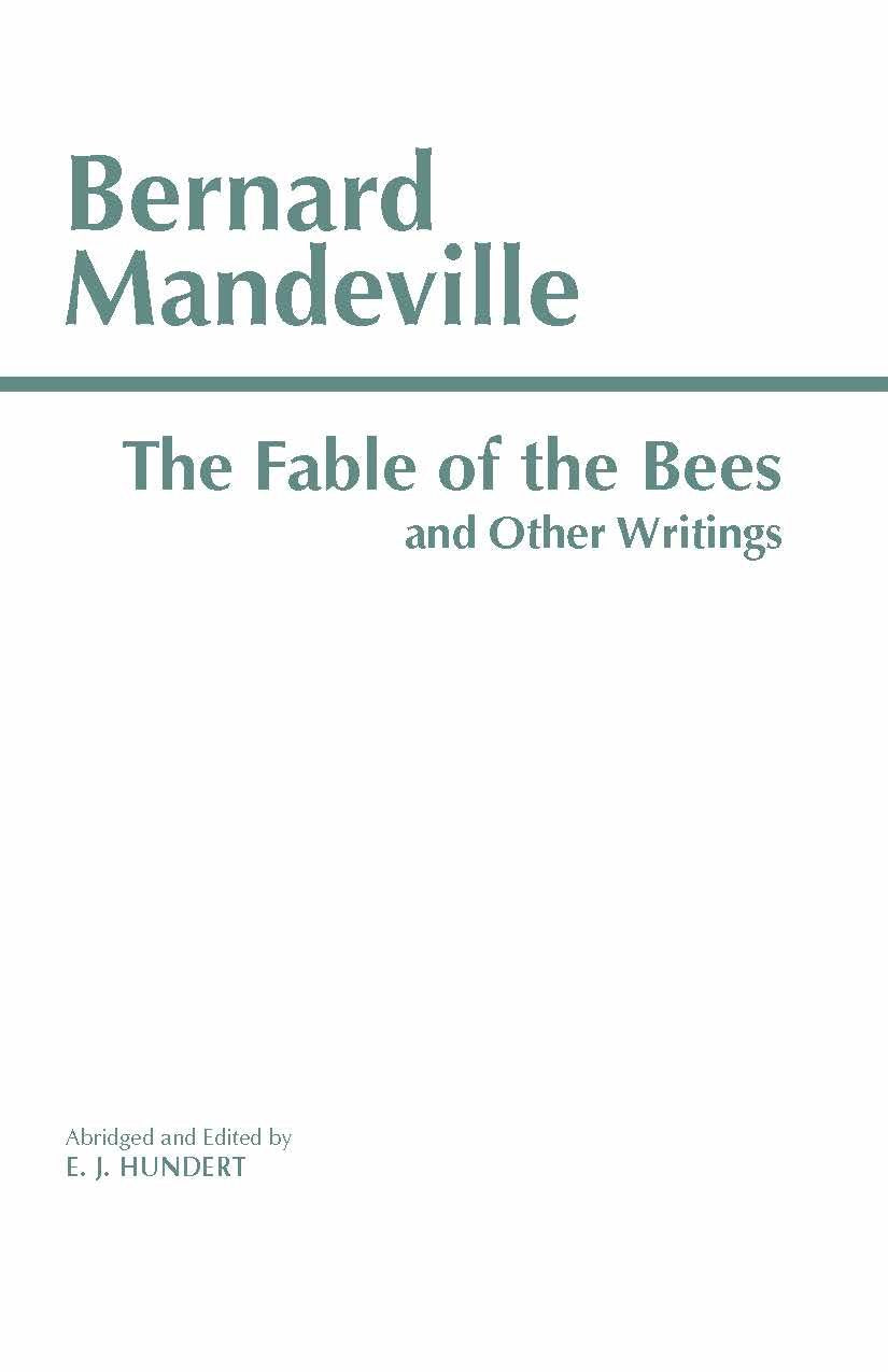 The Fable Of The Bees And Other Writings (Hackett Classics),New