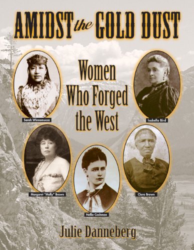 Amidst the Gold Dust: Women Who Forged the West,Used