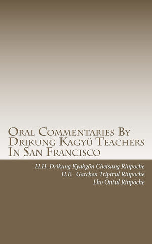 Oral Commentaries By Drikung Kagy Teachers In San Francisco (Drikung Kagyu Teachings),Used
