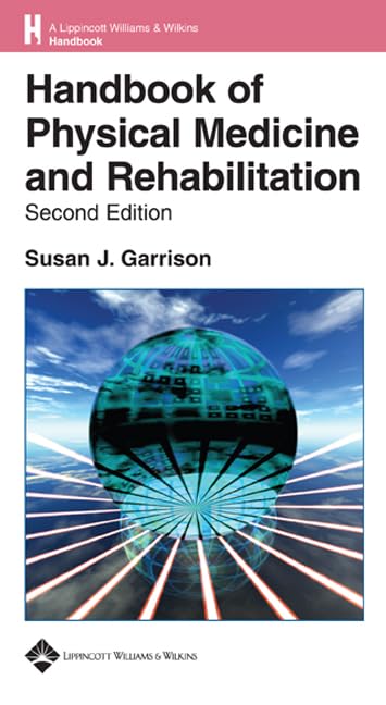 Handbook of Physical Medicine and Rehabilitation Basics (Lippincott Williams & Wilkins Handbook Series),New