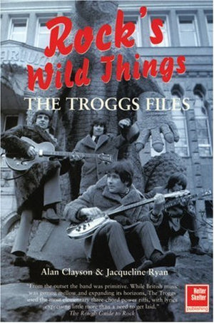 The Troggs Files: Rock's Wild Things,Used
