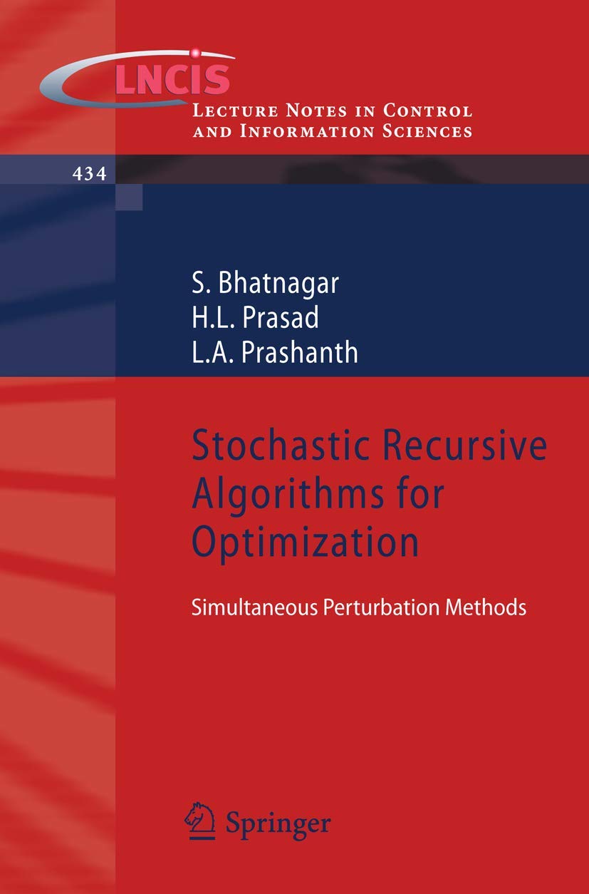 Stochastic Recursive Algorithms For Optimization: Simultaneous Perturbation Methods (Lecture Notes In Control And Information Sc,Used