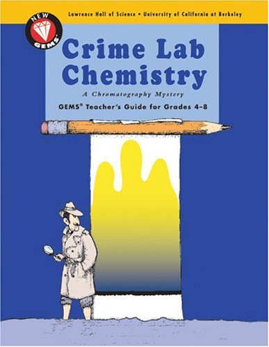 Crime Lab Chemistry: A Chromatography Mystery (GEMS Teacher's Guide for Grades 48),Used