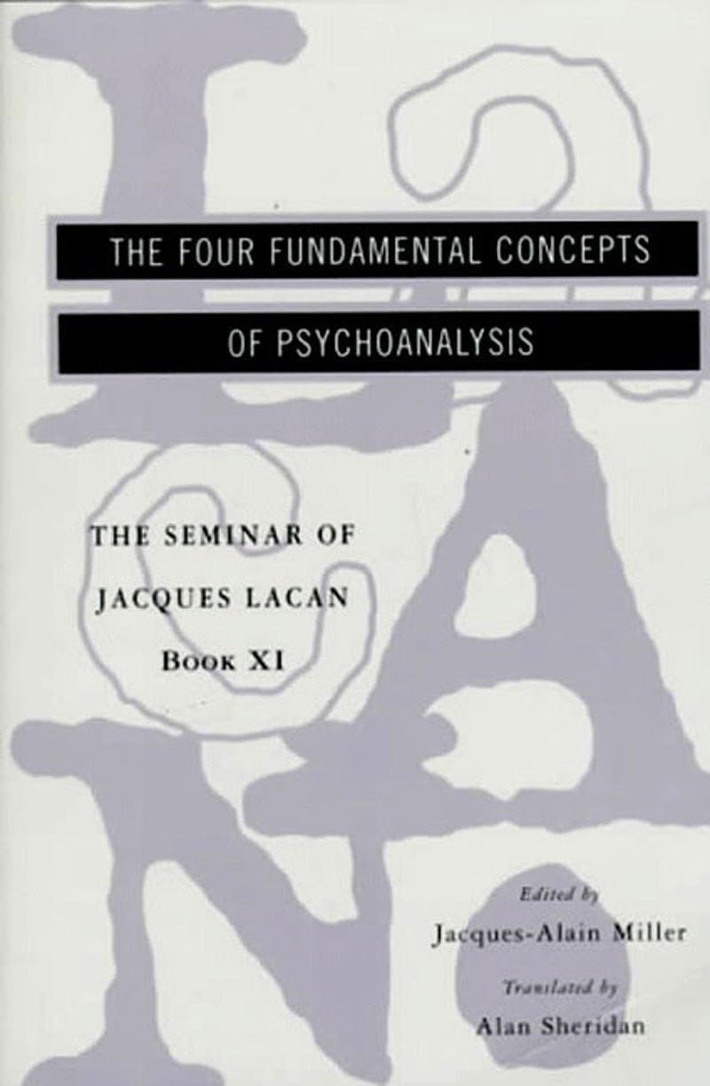 The Seminar of Jacques Lacan: The Four Fundamental Concepts of Psychoanalysis (Book XI),New