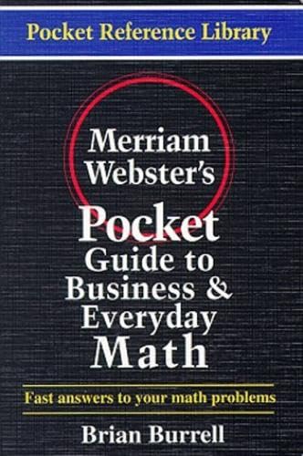 MerriamWebster's Pocket Guide to Business and Everyday Math (Pocket Reference Library),Used