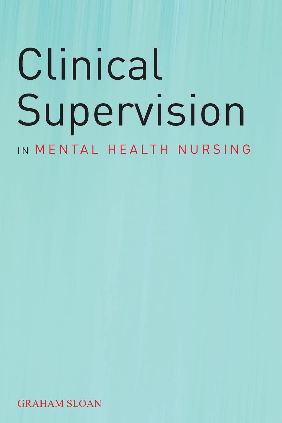 Clinical Supervision In Mental Health Nursing