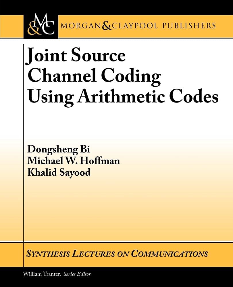 Joint Source Channel Coding Using Arithmetic Codes (Synthesis Lectures on Communications),Used