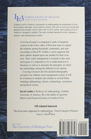 Covering Ground: Communal Water Management and the State in the Peruvian Highlands (Linking Levels Of Analysis),Used