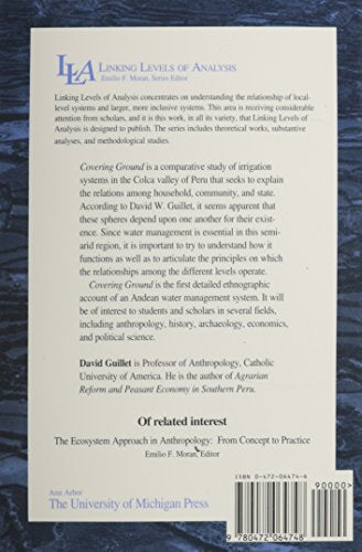 Covering Ground: Communal Water Management and the State in the Peruvian Highlands (Linking Levels Of Analysis),Used