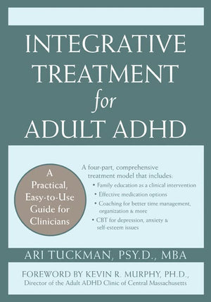 Integrative Treatment For Adult Adhd: Practical Easytouse Guide For Clinicians