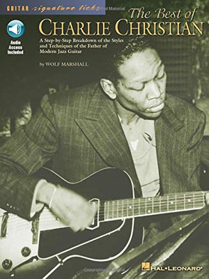 The Best of Charlie Christian: A StepbyStep Breakdown of the Styles and Techniques of the Father of Modern Jazz Guitar (Guitar,New