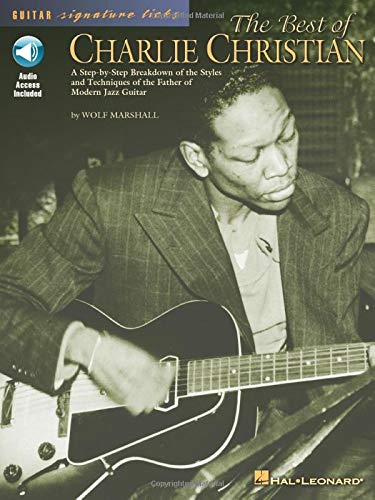 The Best of Charlie Christian: A StepbyStep Breakdown of the Styles and Techniques of the Father of Modern Jazz Guitar (Guitar,New