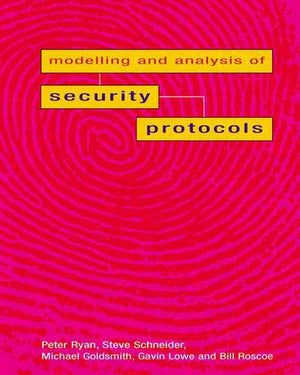 The Modelling And Analysis Of Security Protocols: The Csp Approach