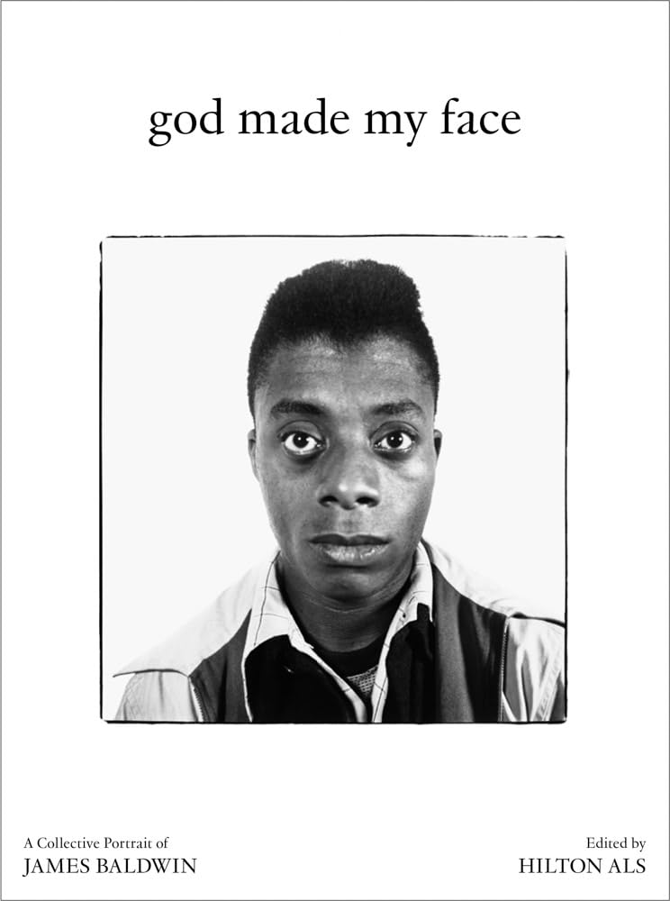 God Made My Face: A Collective Portrait of James Baldwin,New