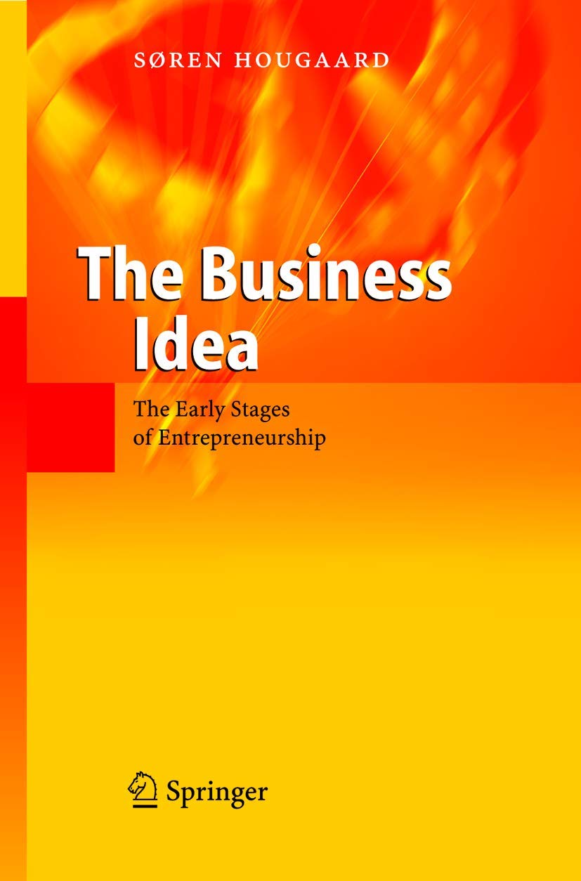 The Business Idea: The Early Stages Of Entrepreneurship