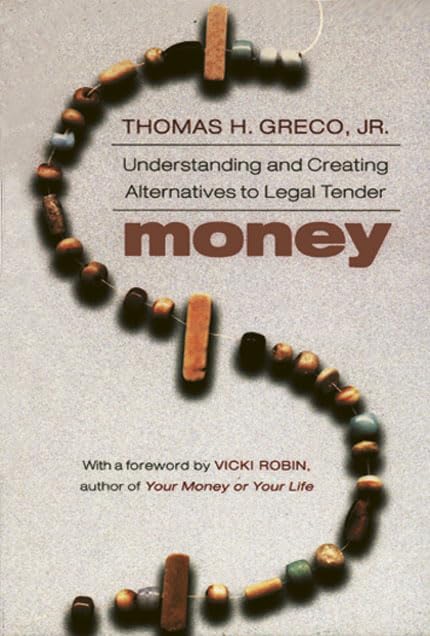 Money: Understanding and Creating Alternatives to Legal Tender,Used