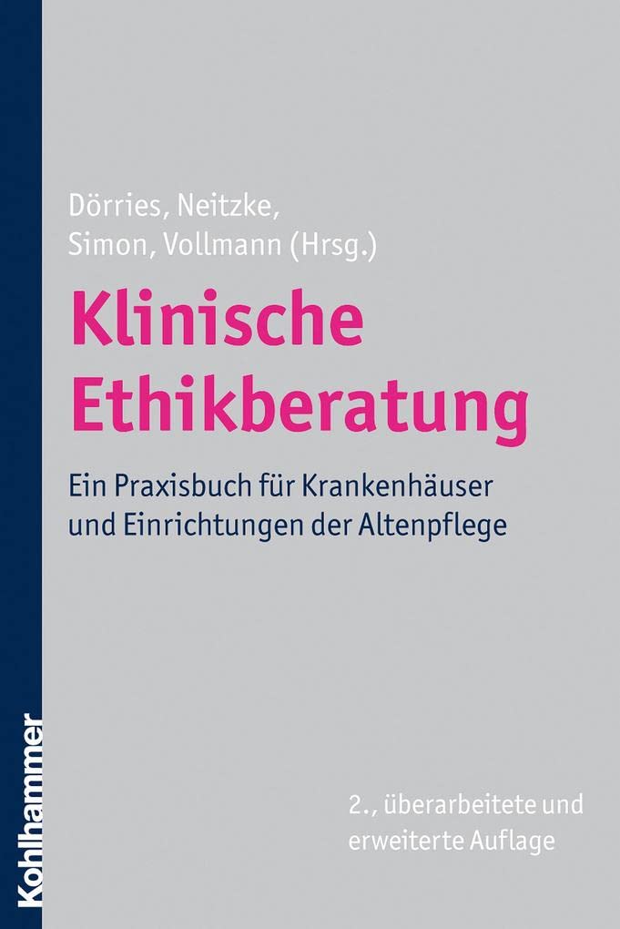 Klinische Ethikberatung: Ein Praxisbuch Fur Krankenhauser Und Einrichtungen Der Altenpflege (German Edition),Used