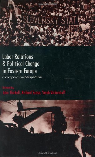 Labor Relations and Political Change in Eastern Europe: A Comparative Perspective (CORNELL INTERNATIONAL INDUSTRIAL AND LABOR RE,Used