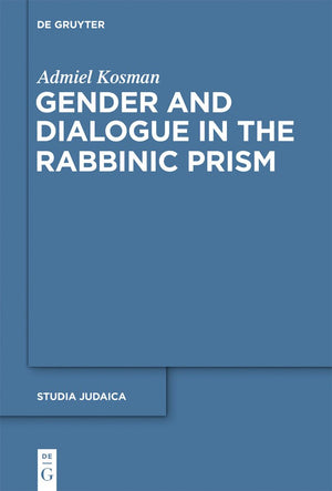 Gender And Dialogue In The Rabbinic Prism (Studia Judaica, 50),Used
