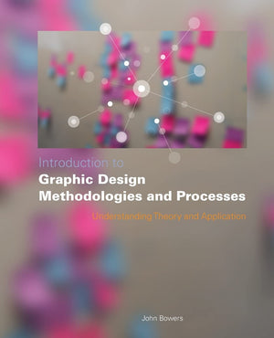 Introduction To Graphic Design Methodologies And Processes: Understanding Theory And Application-used