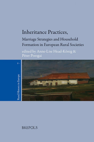 Inheritance Practices, Marriage Strategies And Household Formation In European Rural Societies (Rural History In Europe),Used