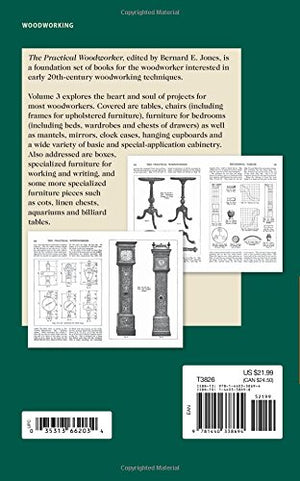 The Practical Woodworker Volume 3: A Complete Guide to the Art & Practice of Woodworking,Used