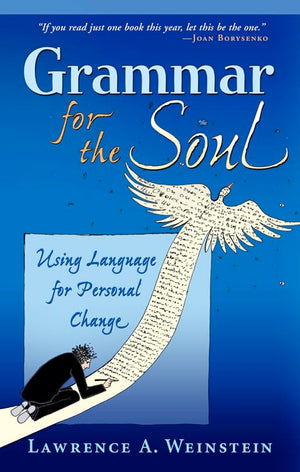 Grammar For The Soul: Using Language For Personal Change,Used