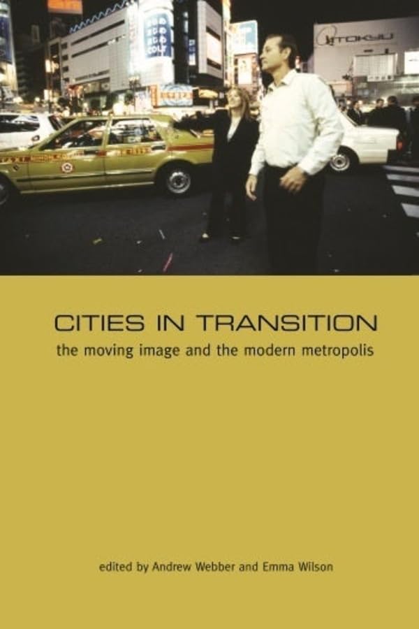 Cities in Transition: The Moving Image and the Modern Metropolis,Used