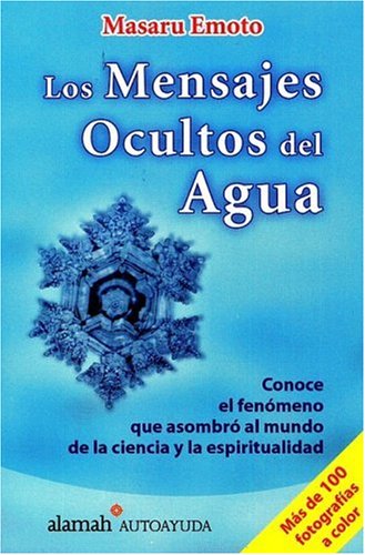 Los Mensajes Ocultos del Agua / The Water's Hidden Messages,New