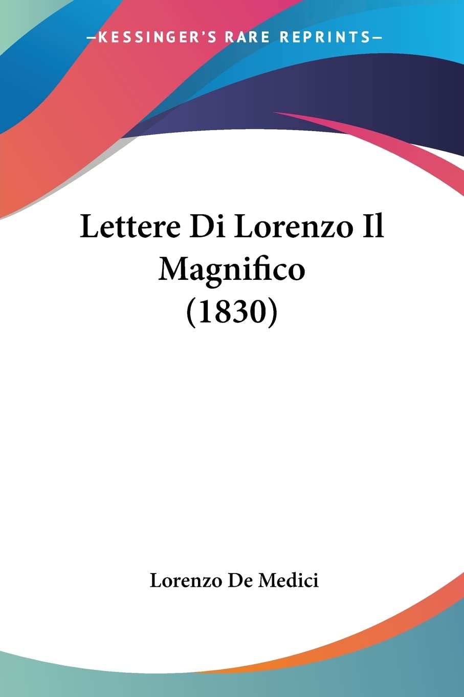 Lettere Di Lorenzo Il Magnifico (1830) (Italian Edition),Used