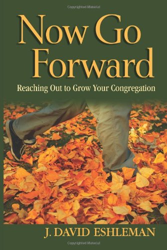 Now Go Forward: Reaching Out to Grow Your Congregation,Used