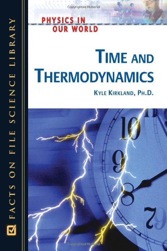 Time And Thermodynamics (Physics in Our World),Used
