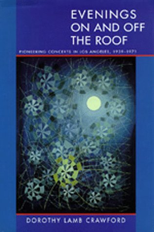 Evenings On and Off the Roof: Pioneering Concerts in Los Angeles, 19391971,Used