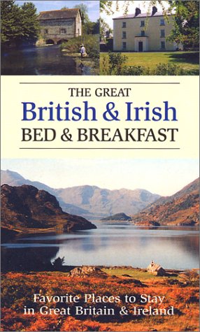 The Great British & Irish Bed & Breakfast: Favorite Places to Stay in Great Britain and Ireland,Used