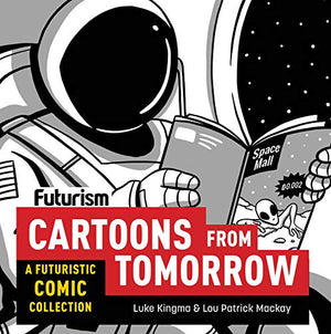 Futurism: Cartoons From Tomorrow: A Futuristic Comic Collection