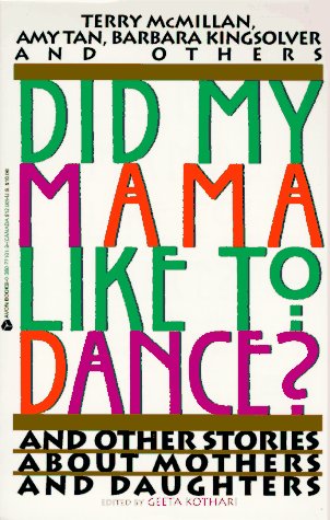 Did My Mama Like to Dance?: And Other Stories About Mothers and Daughters,Used