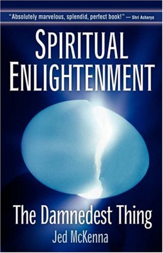 Spiritual Enlightenment: The Damnedest Thing,New