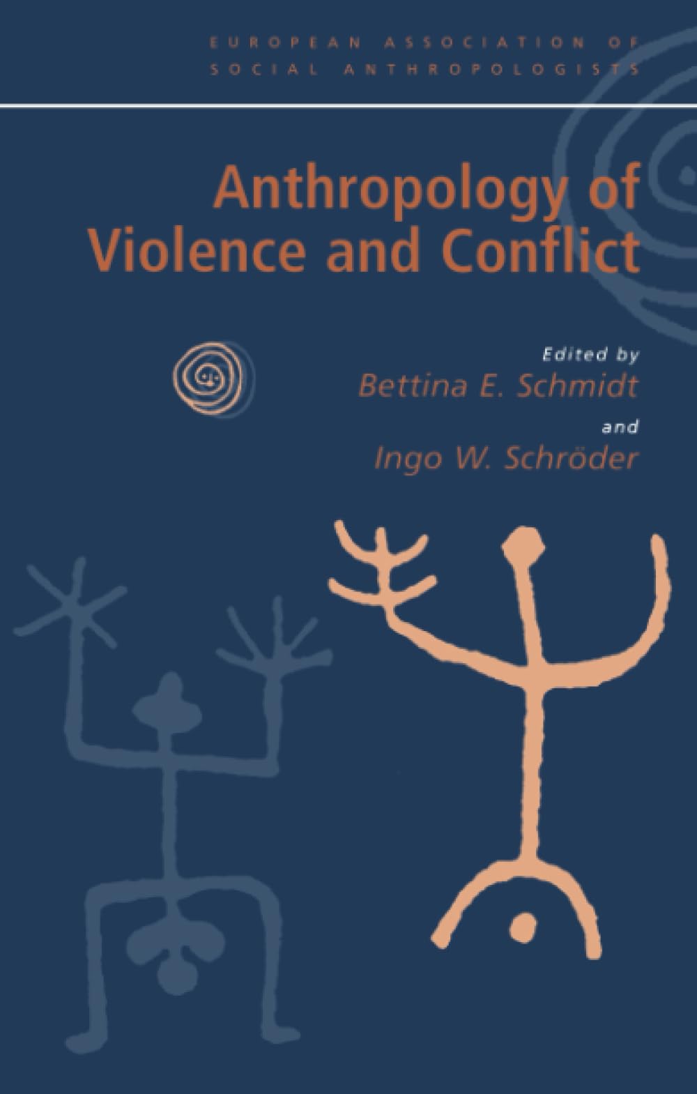 Anthropology Of Violence And Conflict (European Association Of Social Anthropologists)