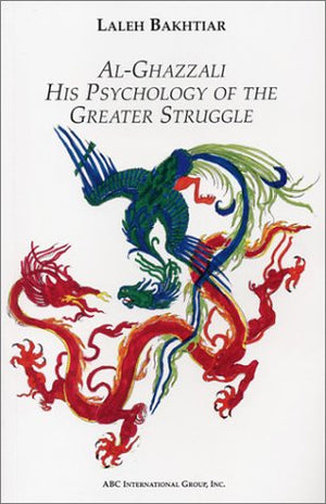 AlGhazzali His Psychology of the Greater Struggle,New