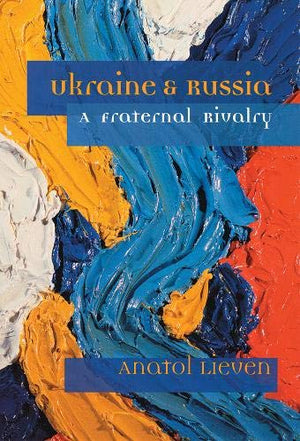 Ukraine & Russia: A Fraternal Rivalry,Used