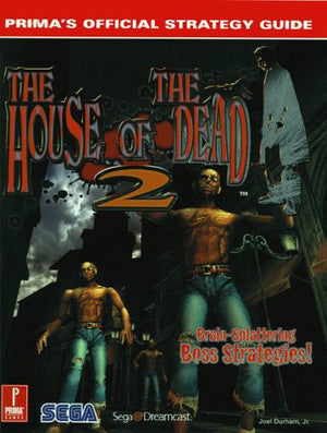 The House of the Dead 2: Prima's Official Strategy Guide,Used