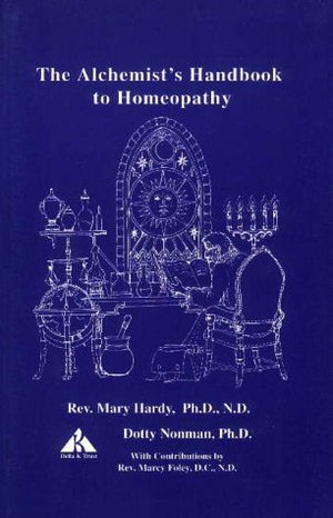 The alchemist s handbook to homeopathy