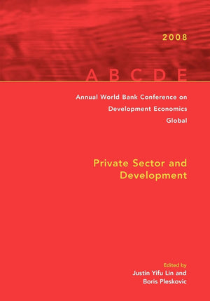Annual World Bank Conference On Development Economics 2008, Global: Private Sector And Development (Annual World Bank Conference,Used
