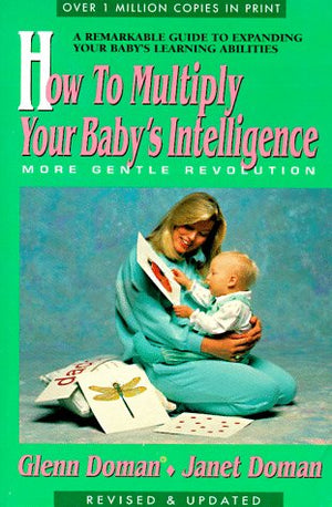 How to Multiply Your Baby's Intelligence (More Gentle Revolution),Used