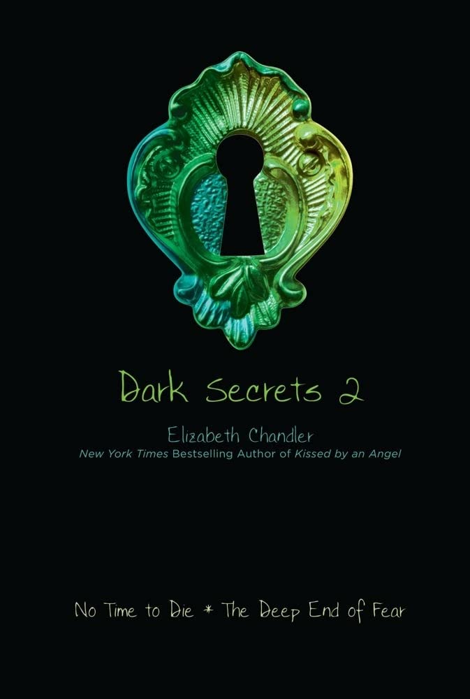 No Time to Die and the Deep End of Fear (Dark Secrets #2),Used