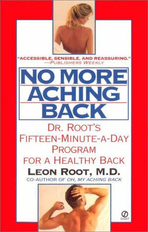 No More Aching Back: Dr. Root's FifteenMinuteADay Program for a Healthy Back,Used