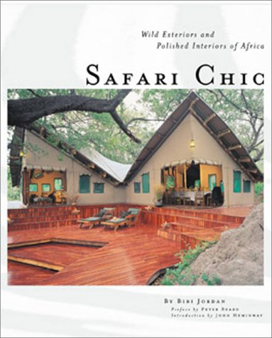 Safari Chic: Wild Exteriors And Polished Interiors Of Africa