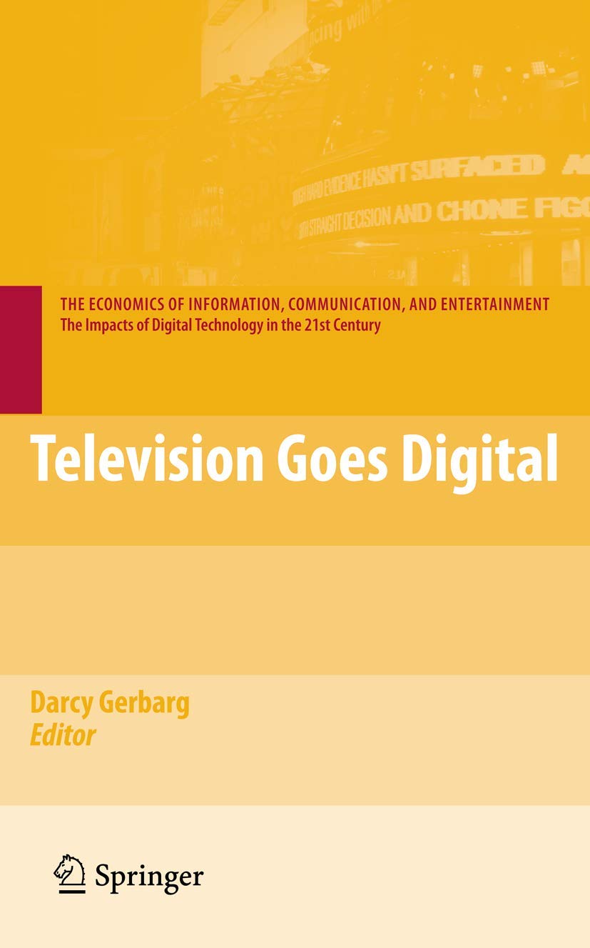 Television Goes Digital (The Economics of Information, Communication, and Entertainment),Used